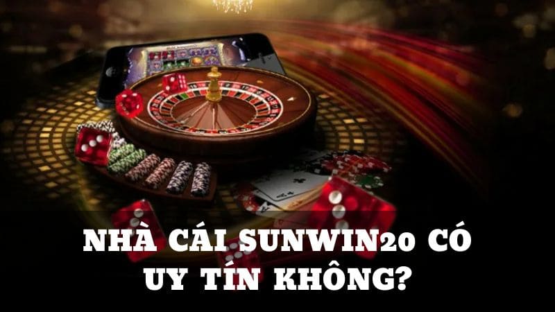 Nhà cái Sunwin20 có uy tín không? Đánh giá chi tiết tại sunwina.co