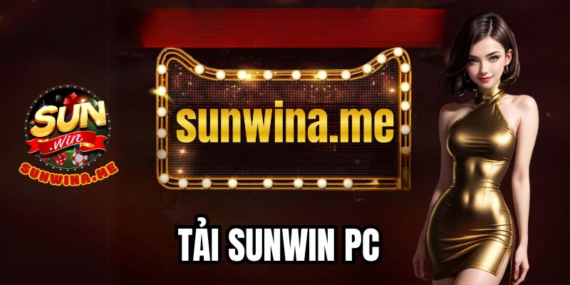 Hướng dẫn các bước tải app SunWin trên PC