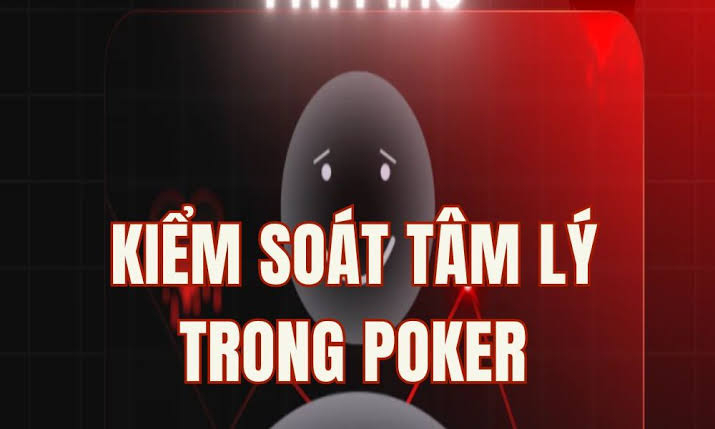 Ảnh Hưởng Của Tâm Lý Trong Poker Đến Kết Quả Ván Đấu